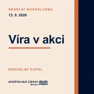 Víra v akci - Bohuslav Cupal