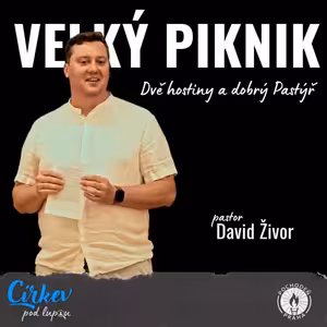 Velký piknik | Mk 6,30-44 | David Živor