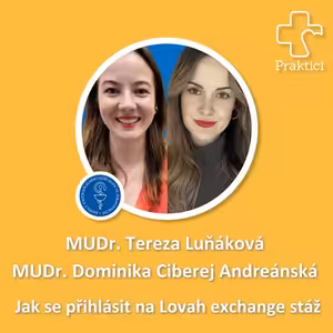 S02 #04 Mladí praktici a zahraniční aktivity | MUDr. Dominika Ciberej Andreánská, praktická lékařka; MUDr. Tereza Luňáková, lékařka v specializační přípravě v oboru VPL