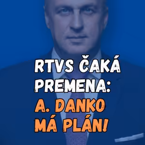 A. Danko poodhalil svoje plány na výrazné zmeny v RTVS