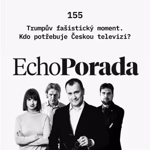Trumpův fašistický moment. Kdo potřebuje Českou televizi?