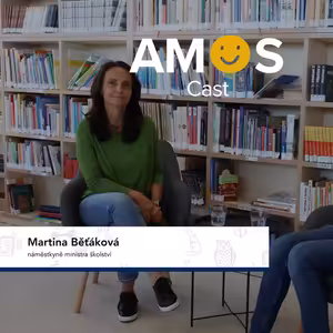 Martina Běťáková: Chceme, aby se všude učilo moderně. Každá změna na ministerstvu je těžká.