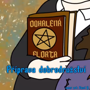 Odhalená Florta: Příprava dobrodružství