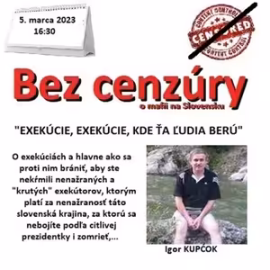 Bez cenzúry 212 - 2023-03-05 „EXEKÚČNA LIKVIDÁCIA SLOVENSKÉHO OTROKA“