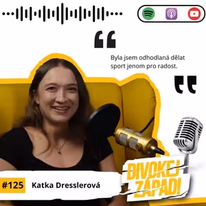 #125 Katka Dresslerová - Byla jsem odhodlaná dělat sport jenom pro radost 🤾♀️
