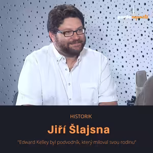 Jiří Šlajsna – historik: Edward Kelley byl podvodník, který miloval svou rodinu