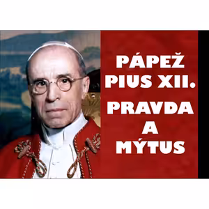Pápež Pius XII.: pravda a mýtus