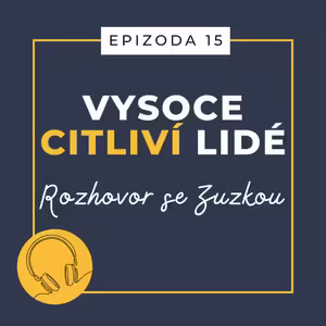 Ep. 15: Rozhovor se Zuzkou