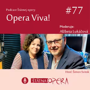Opera Viva! #77: S generálnym riaditeľom Š. Svitkom o uplynulej opernej sezóne a OSAKA EXPO 2025.