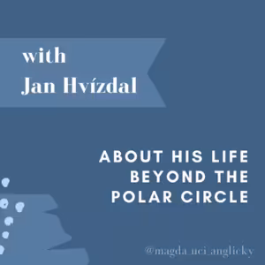 With Jan Hvizdal about his life beyond the polar circle