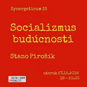 Synergeticum 33 - 2016-12-27 Socializmus budúcnosti...