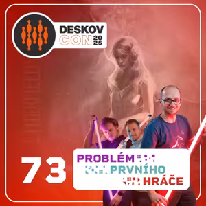 #73 - Etherfields a ohlédnutí za DeskovConem