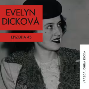 Neblaze proslulá paní Dicková: Případ vraždy Johna Dicka