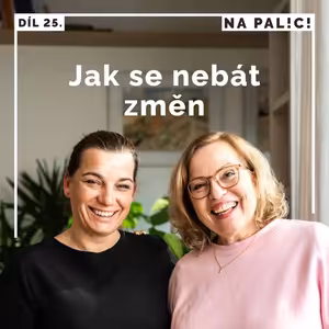 25. díl - Jak se nebát změn