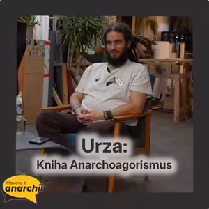 Urza: Kniha Anarchoagorismus 💛 HOVORY O ANARCHII 32 💛