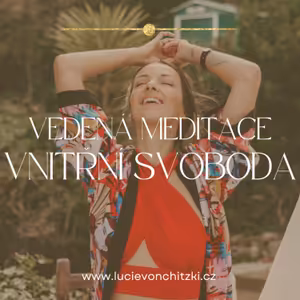 Vedená meditace - Vnitřní svoboda