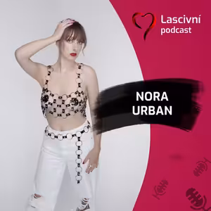 45. díl - O partnerství, hračkách a outfitech v ROZHOVORu s Norou Urban (část 2.)