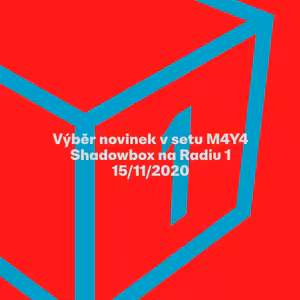 Shadowbox @ Radio 1 15/11/2020: Novinky v setu od M4Y4