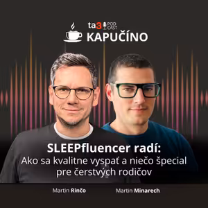 ta3 podcast Kapučíno: SLEEPfluencer radí: Ako sa kvalitne vyspať a niečo špecial pre čerstvých rodičov