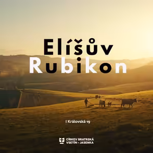 Kázání: Pavel Kostelník - Elíšův Rubikon