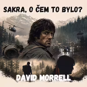 72. David Morrell - Skutečný Rambo je úplně jiný (Rambo: První Krev)