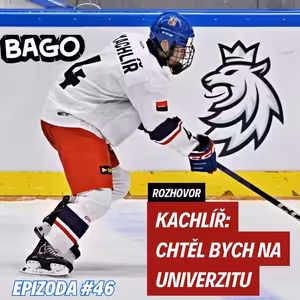 Kachlíř: Chtěl bych na univerzitu | Bago #46