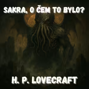 H. P. Lovecraft: Chapadla, šílenství a nulový smysl života