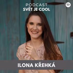 Ilona Křehká: "Do zahraničí jsem odjela budovat kariéru. Teď se ve mě bije korporátní a nomádská Ilča."