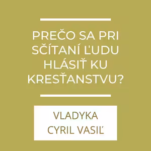 Prečo sa pri sčítaní ľudu hlásiť ku kresťanstvu? | A teraz čo?