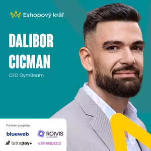 Dalibor Cicman (GymBeam): Ako na budovanie ziskovej e-commerce firmy v ére umelej inteligencie