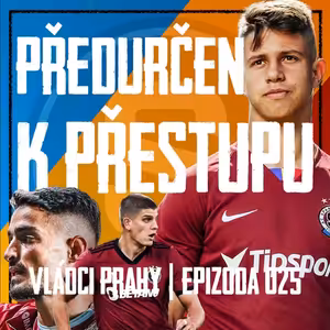 VLÁDCI PRAHY #025: Přestupové bomby Sparty! Za Hložka jsme chtěli víc. Malmö děsí
