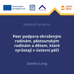 Peer podpora ohroženým rodinám, pěstounským rodinám a dětem, které vyrůstají v ústavní péči