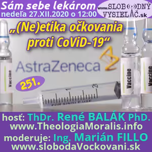 Sám sebe lekárom 251 - 2020-12-27 „(Ne)etika očkovania proti CoViD-19“