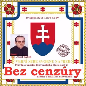 Bez cenzúry 47 - 2016-04-10 Pravda o vzniku Slovenského štátu 2. časť