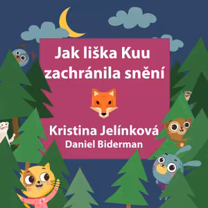 6. Skibiho pohádky - O Lišce Kuu a snění / čte Kristina Jelínková, part B