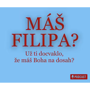 MÁŠ FILIPA?