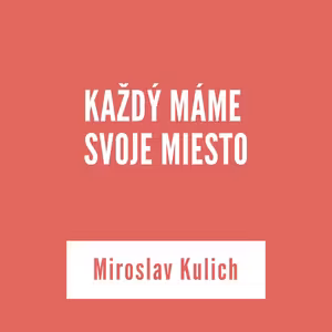 KAŽDÝ MÁME SVOJE MIESTO | 8.septembra2025