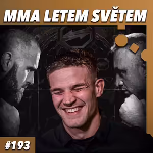 MMA LETEM SVĚTEM #193 - O2KTAGON23, MARTÍNEK V ACA a UFC HOLLAND VS VETORI