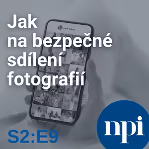 Jak na bezpečné sdílení fotografií | S2:E9