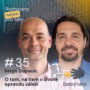 #35 O tom, na čem v životě opravdu záleží - Serge Dupaux