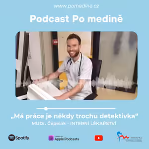 #15 INTERNÍ LÉKAŘSTVÍ – MUDr. Čepelák: „Má práce je někdy trochu detektivka“