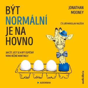 Být normální je na hovno (Jonathan Mooney)