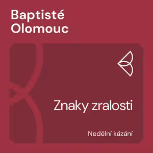 Znaky zralosti (30.4.2023)
