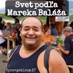 Synergeticum 37 - 2017-02-21 Svet podľa Mareka Baláža...