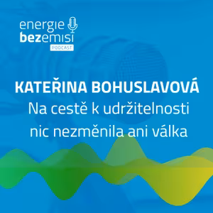 Kateřina Bohuslavová - Na cestě k udržitelnosti nic nezměnila ani válka