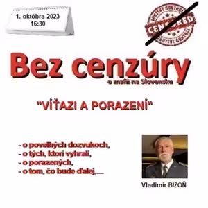 Bez cenzúry 240 - 2023-10-01 „VÍŤAZI A PORAZENÍ“