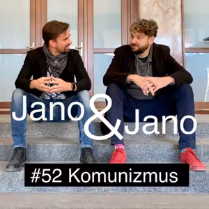 Jano a Jano #52: Komunizmus