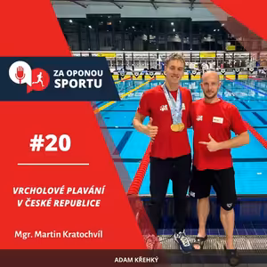 Za oponou sportu #20 - Mgr. Martin Kratochvíl - Vrcholové plavání v České republice