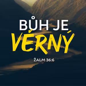 Bůh je věrný | Žalm 36:6