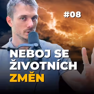 8: Najdi odvahu k důležitým životním změnám | Jak pustit staré, bolavé a nefunkční – a jít dál